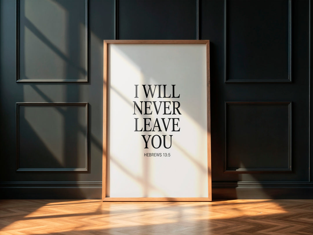 I Will Never Leave You – Hebrews 13:5 Printable | Christian Scripture Typography Wall Art