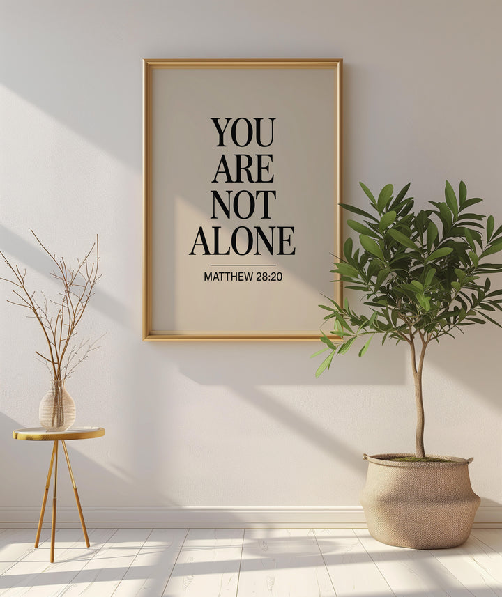 You Are Not Alone – Matthew 28:20 Printable | Christian Scripture Typography Wall Art