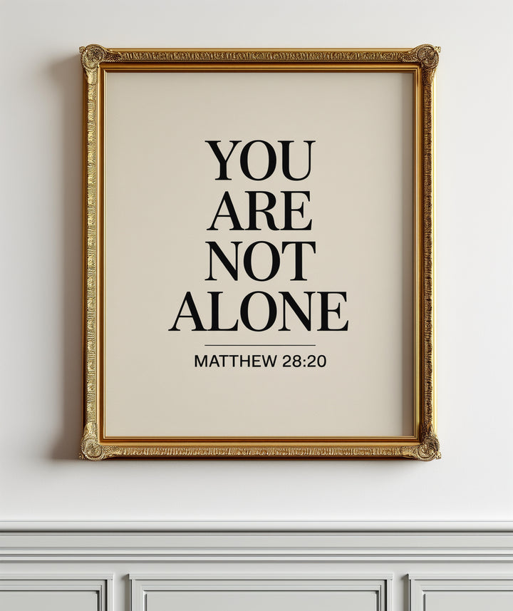 You Are Not Alone – Matthew 28:20 Printable | Christian Scripture Typography Wall Art