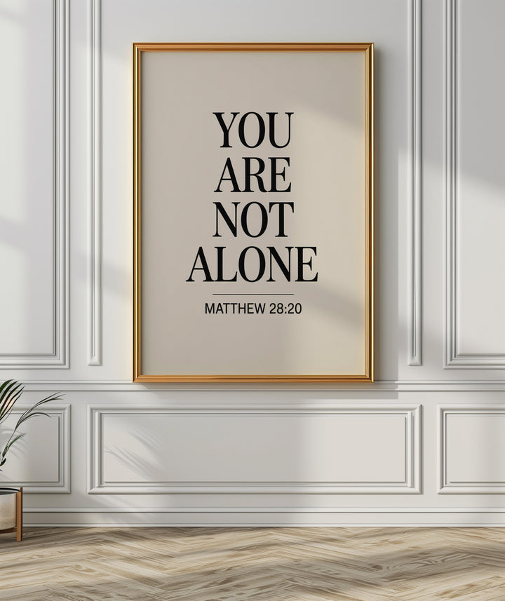 You Are Not Alone – Matthew 28:20 Printable | Christian Scripture Typography Wall Art
